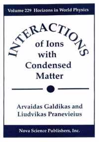 Interactions of Ions with Condensed Matter, Volume 229