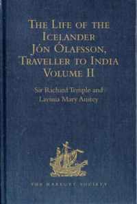 The Life of the Icelander Jón Ólafsson, Traveller to India, Written by Himself and Completed about 1661 A.D.: With a Continuation, by Another Hand, Up