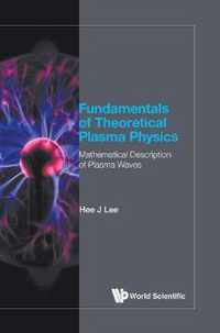 Fundamentals Of Theoretical Plasma Physics