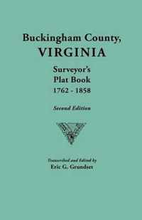 Buckingham County, Virginia, Surveyor's Plat Book, 1762-1858. Second Edition