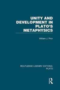 Unity and Development in Plato's Metaphysics (Rle: Plato)