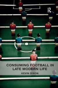Consuming Football in Late Modern Life