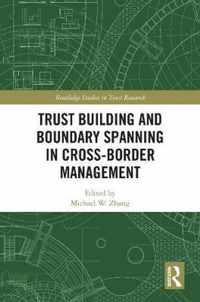 Trust Building and Boundary Spanning in Cross-Border Management