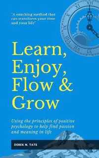 Learn, Enjoy, Flow, & Grow