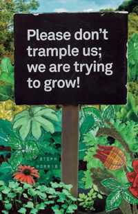 Please don&apos;t trample us; we are trying to grow!