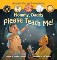 Mommy, Daddy Please Teach Me!