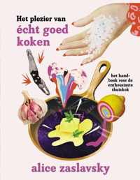 Het plezier van écht goed koken - Alice Zaslavsky - Hardcover (9789461432841)