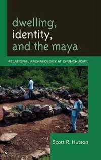 Dwelling, Identity, and the Maya