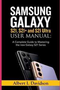 SAMSUNG GALAXY S21, S21+ and S21 Ultra USER MANUAL