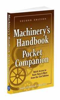 Machinery's Handbook Pocket Companion Quick Access to Basic Data More from the 31st Edition