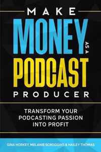 Make Money As A Podcast Producer