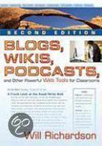 Blogs, Wikis, Podcasts, and Other Powerful Web Tools for Classrooms