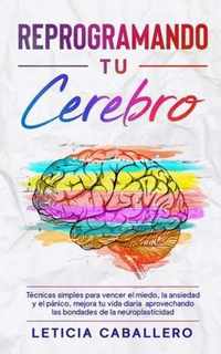 Reprogramando tu cerebro