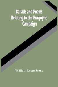 Ballads And Poems Relating To The Burgoyne Campaign