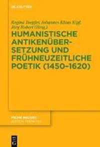 Humanistische Antikenubersetzung Und Fruhneuzeitliche Poetik (1450-1620)