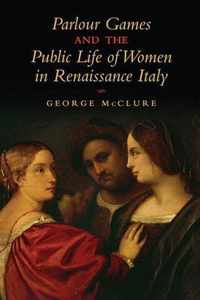 Parlour Games And The Public Life Of Women In Renaissance It