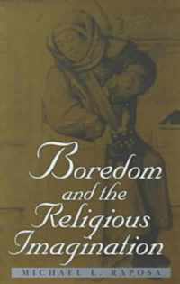 Boredom and the Religious Imagination