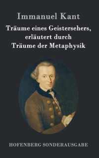 Traume eines Geistersehers, erlautert durch Traume der Metaphysik