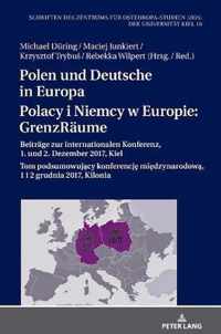Polen Und Deutsche in Europa / Polacy I Niemcy W Europie: Grenzraeume