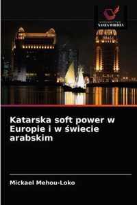Katarska soft power w Europie i w wiecie arabskim