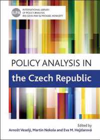 Policy Analysis in the Czech Republic Volume 8 International Library of Policy Analysis