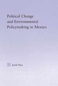 Political Change and Environmental Policymaking in Mexico