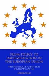 From Policy to Implementation in the European Union: The Challenge of a Multi-Level Governance System