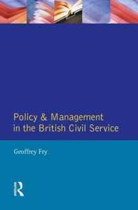 Policy And Management In The British Civil Service