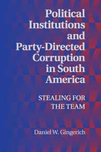 Political Institutions and Party-directed Corruption in South America