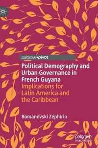 Political Demography and Urban Governance in French Guyana