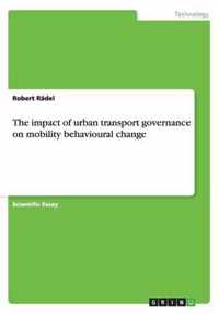 The impact of urban transport governance on mobility behavioural change