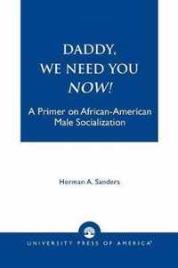 Daddy, We Need You Now!