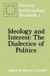 Ideology and Interest: The Dialectics of Politics