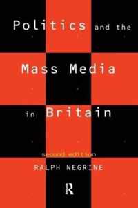 Politics and the Mass Media in Britain