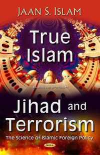 True Islam, Jihad, & Terrorism