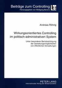 Wirkungsorientiertes Controlling Im Politisch-Administrativen System