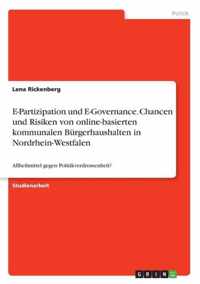 E-Partizipation und E-Governance. Chancen und Risiken von online-basierten kommunalen Burgerhaushalten in Nordrhein-Westfalen