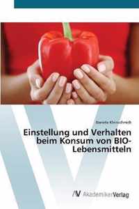 Einstellung und Verhalten beim Konsum von BIO-Lebensmitteln