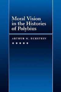 Moral Vision in the History of Polybius