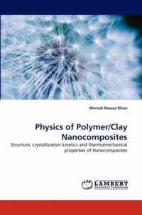 Physics of Polymer/Clay Nanocomposites