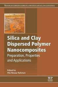 Silica and Clay Dispersed Polymer Nanocomposites