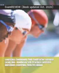 Louisiana Swimming Pool Contractor License Exam 100+ Unofficial Self Practice Exercise Questions covering 2018/19 Edition