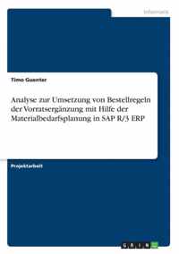 Analyse zur Umsetzung von Bestellregeln der Vorratserganzung mit Hilfe der Materialbedarfsplanung in SAP R/3 ERP