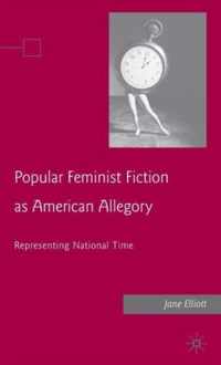 Popular Feminist Fiction as American Allegory