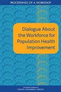 Dialogue About the Workforce for Population Health Improvement