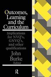 Outcomes, Learning and the Curriculum: Implications for Nvqs, Gnvqs and Other Qualifications