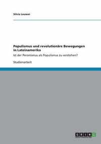 Populismus und revolutionare Bewegungen in Lateinamerika