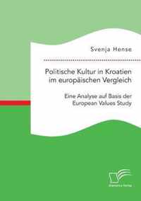 Politische Kultur in Kroatien im europaischen Vergleich