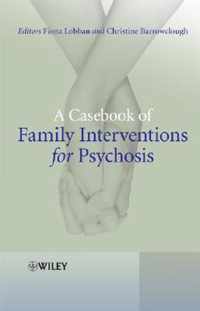 A Casebook of Family Interventions for Psychosis