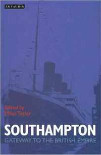Southampton: Gateway To The British Empire